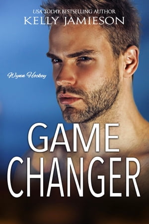 Game Changer A Wynn Hockey Novel【電子書籍】[ Kelly Jamieson ]