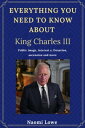 Everything You Need To Know About King Charles III Public Image, Interests, Donations, Ascension and More