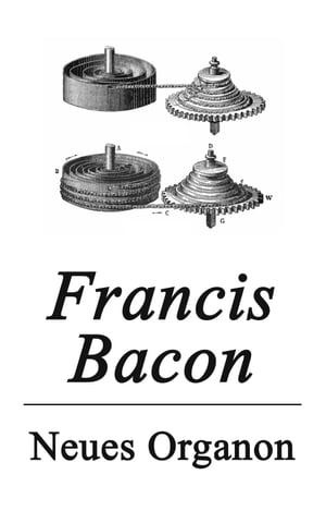 Neues Organon【電子書籍】[ Francis Bacon ]