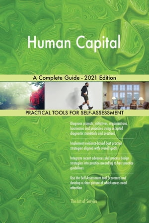 Human Capital A Complete Guide - 2021 Edition【電子書籍】[ Gerardus Blokdyk ]