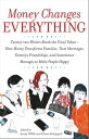Money Changes Everything Twenty-Two Writers Tackle the Last Taboo with Tales of Sudden Windfalls, Staggering Debts, and Other Surprising Turns of Fortune【電子書籍】 Jenny Offill