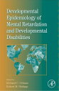 International Review of Research in Mental Retardation Developmental Epidemiology of Mental Retardation and Developmental Disabilities【電子書籍】 Laraine Masters Glidden