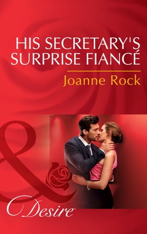 His Secretary's Surprise Fiancé (Bayou Billionaires, Book 2) (Mills & Boon Desire)