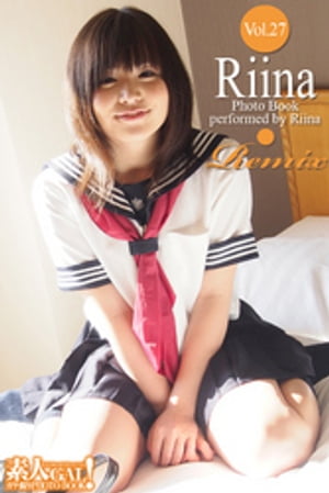 素人GAL！ガチ撮りPHOTOBOOK　Vol.27　Riina Remix