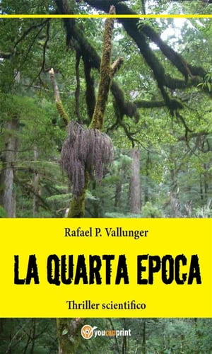 La quarta epoca - Thriller scientifico【電子書籍】[ Rafael P. Vallunger ]