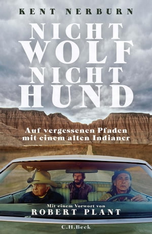 Nicht Wolf nicht Hund Auf vergessenen Pfaden mit einem alten IndianerŻҽҡ[ Kent Nerburn ]