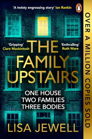 The Family Upstairs The #1 bestseller. ‘I read it all in one sitting’ ? Colleen Hoover【電子書籍】[ Lisa Jewell ]