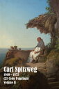Carl Spitzweg 1860 ? 1875 (25 Color Paintings) Volume II (The Amazing World of A...