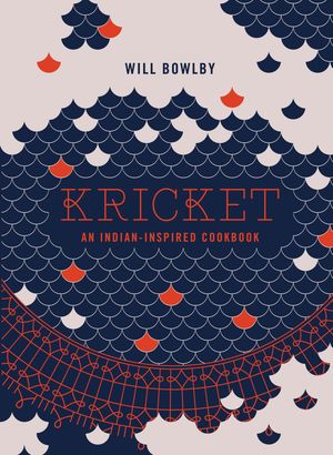 Kricket An Indian-inspired Cookbook【電子書籍】[ Will Bowlby ]