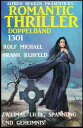 Romantic Thriller Doppelband 1301 - Zweimal Liebe, Spannung und Geheimnis【電子書籍】[ Frank Rehfeld ]