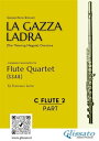 Flute 2 part of La Gazza Ladra overture for Flute Quartet intermediate/advanced level【電子書籍】 Gioacchino Rossini