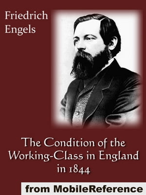 The Condition Of The Working-Class In England In 1844 (Mobi Classics)