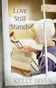 Love Still Stands【電子書籍】 Kelly Irvin