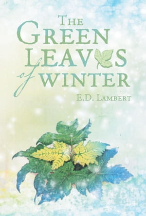 The Green Leaves of Winter