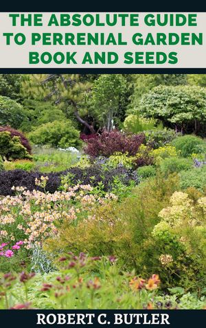 The absolute guide to perrenial garden book and seeds