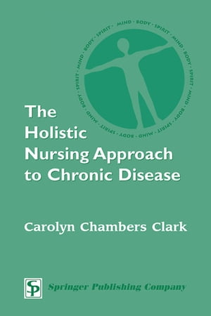 The Holistic Nursing Approach to Chronic Disease