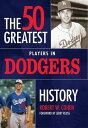 ŷKoboŻҽҥȥ㤨The 50 Greatest Players in Dodgers HistoryŻҽҡ[ Robert Cohen ]פβǤʤ1,067ߤˤʤޤ