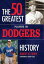 The 50 Greatest Players in Dodgers History