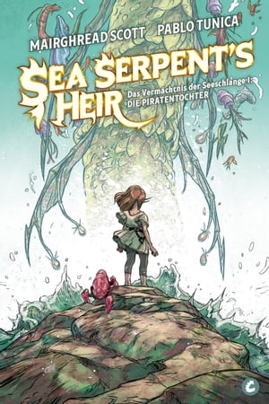 The Sea Serpent's Heir ? Das Verm?chtnis der Seeschlange 1 Die Piratentochter【電子書籍】[ Mairghread Scott ]