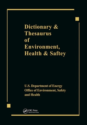 Dictionary & Thesaurus of Environment, Health & Safety
