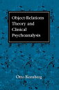 Object Relations Theory and Clinical Psychoanalysis【電子書籍】 Otto F. Kernberg