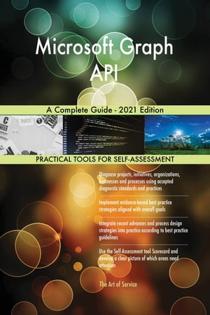 ŷKoboŻҽҥȥ㤨Microsoft Graph API A Complete Guide - 2021 EditionŻҽҡ[ Gerardus Blokdyk ]פβǤʤ6,530ߤˤʤޤ