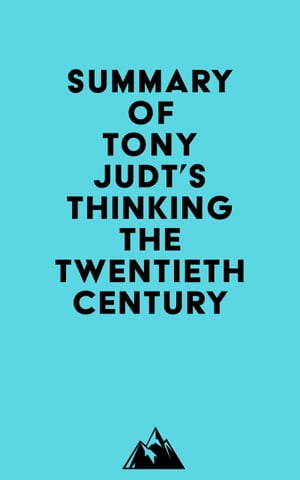ŷKoboŻҽҥȥ㤨Summary of Tony Judt's Thinking the Twentieth CenturyŻҽҡ[ ? Everest Media ]פβǤʤ500ߤˤʤޤ