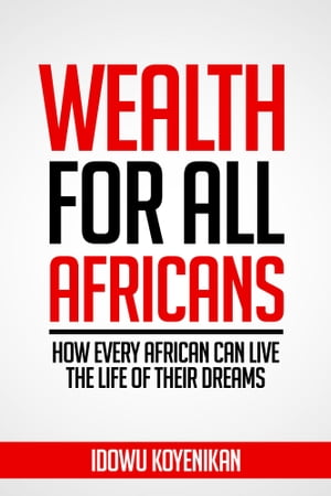 WEALTH FOR ALL AFRICANS