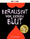 Berauscht von deinem Blut【電子書籍】 Jeff Prebis