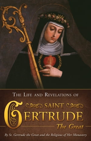 The Life and Revelations of Saint Gertrude the GreatŻҽҡ[ St. Gertrude the Great ]