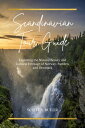 SCANDINAVIAN TOUR GUIDE Exploring the Natural Beauty and Cultural Heritage of No...