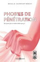 Phobies de p?n?tration, des peurs pas si irrationnelles que ?a !