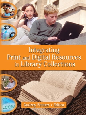 Integrating Print and Digital Resources in Library Collections