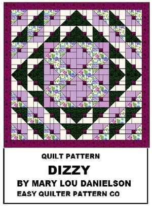Quilt pattern: Dizzy【電子書籍】[ Mary Lou Danielson ]