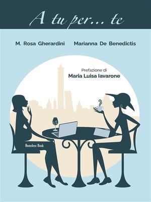 A tu per... te【電子書籍】[ Maria Rosa Gherardini ]