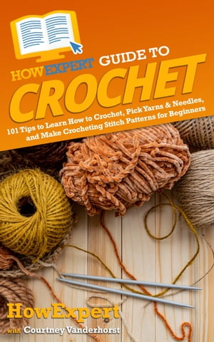 HowExpert Guide to Crochet