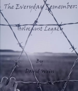 The Everyday Remember: Holocaust Legacy