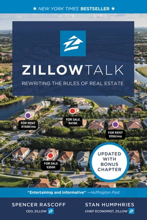 Zillow Talk Rewriting the Rules of Real Estate【電子書籍】[ Spencer Rascoff ]