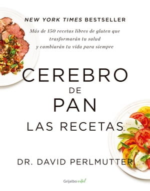 Cerebro de pan. Las recetas【電子書籍】[ Dr. David Perlmutter ]