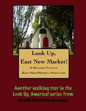 A Walking Tour of East Market, Maryland【電子