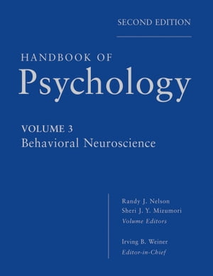 Handbook of Psychology, Behavioral Neuroscience【電子書籍】 Irving B. Weiner