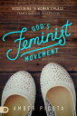 God's Feminist Movement Redefining a “Woman's Place” From a Biblical Perspective