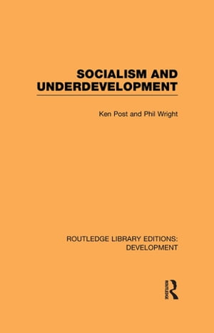 Socialism and Underdevelopment【電子書籍】[ Ken Post ]