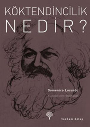 K?ktendincilik Nedir?Żҽҡ[ Domenico Losurdo ]