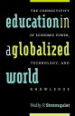 Education in a Globalized World The Connectivity of Economic Power, Technology, ...