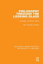 Philosophy Through The Looking-Glass Language, Nonsense, Desire【電子書籍】 Jean-Jacques Lecercle