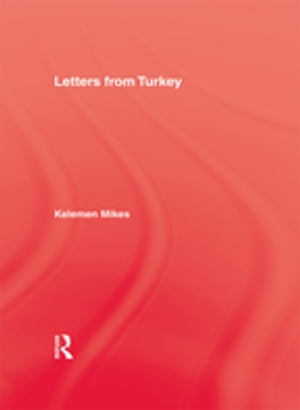Letters From Turkey【電子書籍】[ Keleman Mikes ]