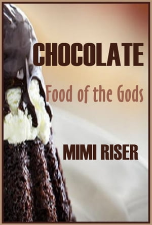 Chocolate, Food of the Gods【電子書籍】[ M