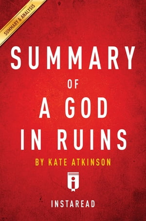 Summary of A God in Ruins by Kate Atkinson | Includes AnalysisŻҽҡ[ Instaread Summaries ]
