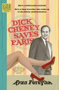 Dick Cheney Saves Paris: a personal and political madcap sci-fi meta- anti- nove...